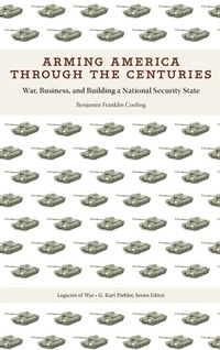 Enlarge image Cover: Arming America Through the Centuries - University of Tennessee Press