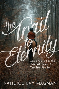 Abbildung von: The Trail to Eternity - Kharis Publishing