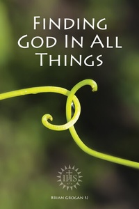 Enlarge image Cover: Finding God in All Things - Messenger Publications