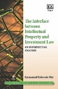 Cover: The Interface between Intellectual Property and Investment Law - Edward Elgar Publishing