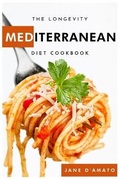 Cover: The Longevity Mediterranean Diet Cookbook - Naomi Amato