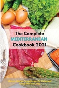Abbildung von: The Complete Mediterranean Cookbook 2021 - CHARLIE CREATIVE LAB LTD PUBLISHER