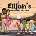 Cover: Elijah's Tour of Freedom - Bk Royston Publishing