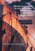 Cover: African Perspectives on Selected Marine, Maritime and International Trade Law Topics - African Sun Press