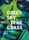 Cover: Green Sky, Blue Grass. - Kerber Verlag