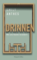 Cover: Drinnen - Wie uns R&auml;ume ver&auml;ndern - HarperCollins