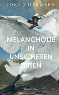 Cover: Melancholie in unsicheren Zeiten - HarperCollins