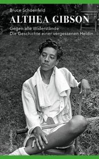 Abbildung von: Althea Gibson - Gegen alle Widerstände. Die Geschichte einer vergessenen Heldin - HarperCollins