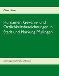 Cover: Flurnamen, Gewann- und &Ouml;rtlichkeitsbezeichnungen in Stadt und Markung Pfullingen - BoD - Books on Demand