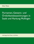 Cover: Flurnamen, Gewann- und &Ouml;rtlichkeitsbezeichnungen in Stadt und Markung Pfullingen - BoD - Books on Demand