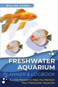 Cover: Freshwater Aquarium Planner & Logbook - Admore Publishing