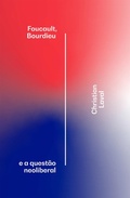 Cover: Foucault, Bourdieu e a quest&atilde;o neoliberal - Editora Elefante