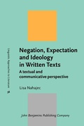 Cover: Negation, Expectation and Ideology in Written Texts - John Benjamins Publishing Company