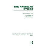 Cover: The Nasirean Ethics (RLE Iran C) - Routledge