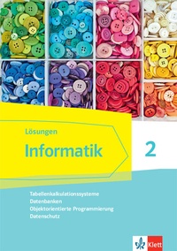 Abbildung von: Informatik 2 (Tabellenkalkulationssysteme, Datenbanken, Objektorientierte Programmierung, Datenschutz). Ausgabe Bayern - Klett