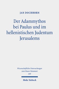Abbildung von: Der Adammythos bei Paulus und im hellenistischen Judentum Jerusalems - Mohr Siebeck