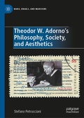 Cover: Theodor W. Adorno's Philosophy, Society, and Aesthetics - Palgrave Macmillan