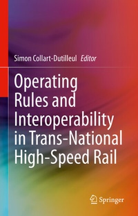 Enlarge image Cover: Operating Rules and Interoperability in Trans-National High-Speed Rail - Springer