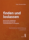 Cover: finden und loslassen Betreuende Angeh&ouml;rige, Demenzkranke und ein Psychotherapeut im Gespr&auml;ch - Facultas