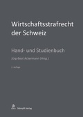 Cover: Wirtschaftsstrafrecht der Schweiz - St&auml;mpfli Verlag AG