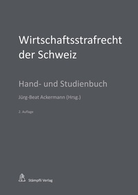 Abbildung von: Wirtschaftsstrafrecht der Schweiz - Stämpfli Verlag