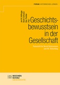 Cover: Geschichtsbewusstsein in der Gesellschaft - Wochenschau Verlag