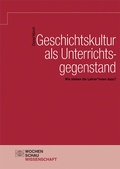 Cover: Geschichtskultur als Unterrichtsgegenstand - Wochenschau Verlag