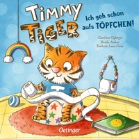 Abbildung von: Timmy Tiger. Ich geh schon aufs Töpfchen! - Oetinger