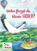 Cover: Wohin fliegst du, kleiner Storch? - Ellermann