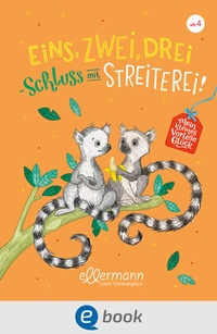 Abbildung von: Mein kleines Vorleseglück. Eins, zwei, drei - Schluss mit Streiterei! - Ellermann
