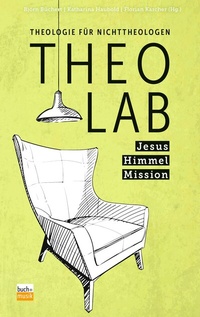 Abbildung von: TheoLab - Jesus. Himmel. Mission. - Praxisverlag buch+musik bm gGmbH