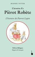 Cover: L'istw&eacute;re d'a Pi&egrave;rot Rob&egrave;te / L'histoire de Pierrot Lapin - Edition Tintenfa&szlig;