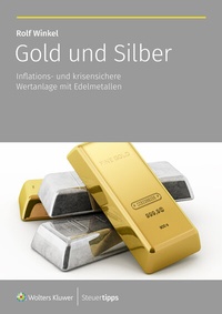 Abbildung von: Mit Gold und Silber Krisen meistern - Wolters Kluwer Steuertipps GmbH