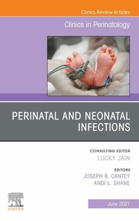 Abbildung von: Perinatal and Neonatal Infections, An Issue of Clinics in Perinatology EBook - Elsevier