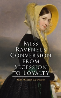 Enlarge image Cover: Miss Ravenel's Conversion from Secession to Loyalty - e-artnow