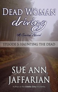 Cover: Dead Woman Driving: Episode 5: Haunting The Dead - Dead Woman Driving
