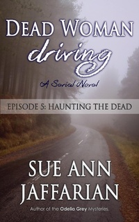 Enlarge image Cover: Dead Woman Driving: Episode 5: Haunting The Dead - Dead Woman Driving