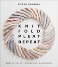Cover: Knit Fold Pleat Repeat: Simple Knits, Gorgeous Garments - Abrams