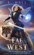 Cover: Fae of the West (Court of Crown and Compass, #2) - E. Hall