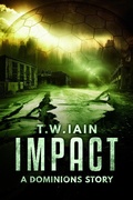 Cover: Impact (A Dominions Story) - TW Iain