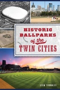 Cover: Historic Ballparks of the Twin Cities - The History Press
