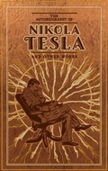Cover: The Autobiography of Nikola Tesla and Other Works - Canterbury Classics