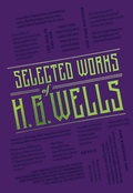 Cover: Selected Works of H. G. Wells - Canterbury Classics
