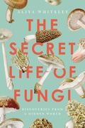 Cover: The Secret Life of Fungi - Simon + Schuster Inc.