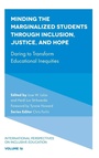 Cover: Minding the Marginalized Students Through Inclusion, Justice, and Hope - Emerald Publishing Limited