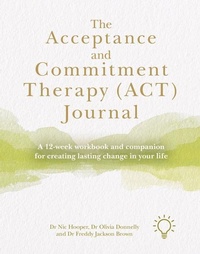 Enlarge image Cover: The Acceptance and Commitment Therapy (ACT) Journal - Pavilion Publishing and Media Ltd