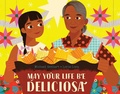 Cover: May Your Life Be Deliciosa - Cameron & Company Inc
