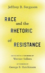 Cover: Race and the Rhetoric of Resistance - Rutgers University Press