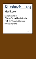Cover: Diese Scheibe ist ein Hit - Kursbuch Kulturstiftung gGmbH