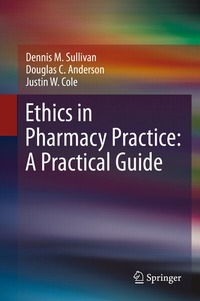Enlarge image Cover: Ethics in Pharmacy Practice: A Practical Guide - Springer